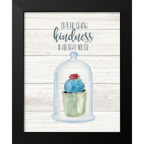 Show Kindness Black Modern Wood Framed Art Print by Moulton, Jo