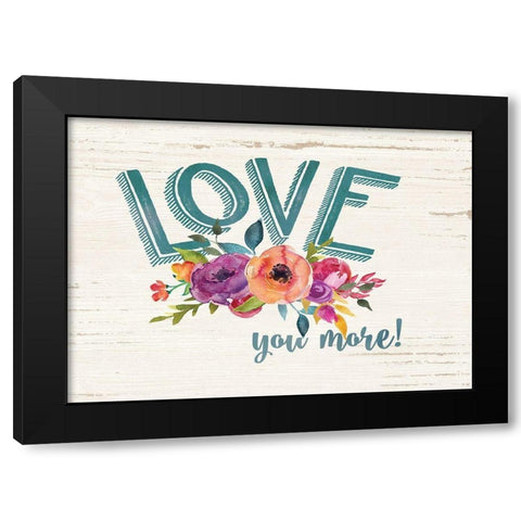 Love You More Black Modern Wood Framed Art Print with Double Matting by Moulton, Jo
