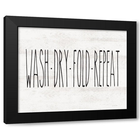 Wash - Dry - Fold - Repeat Black Modern Wood Framed Art Print by Moulton, Jo
