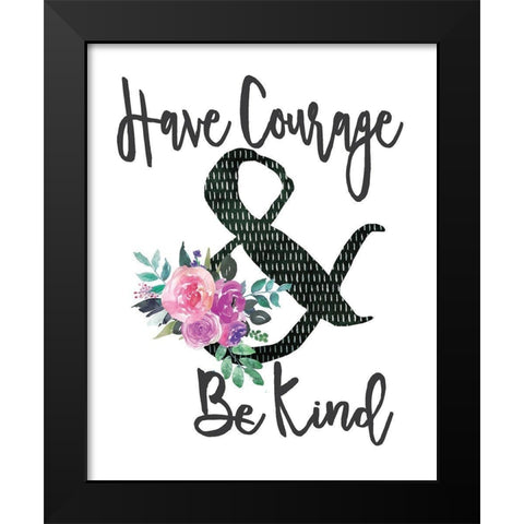 Courage and Kind Black Modern Wood Framed Art Print by Moulton, Jo