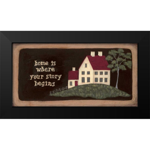 Home is Where Stories Begin Black Modern Wood Framed Art Print by Moulton, Jo