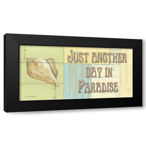 Just Another Day in Paradise Black Modern Wood Framed Art Print with Double Matting by Moulton, Jo