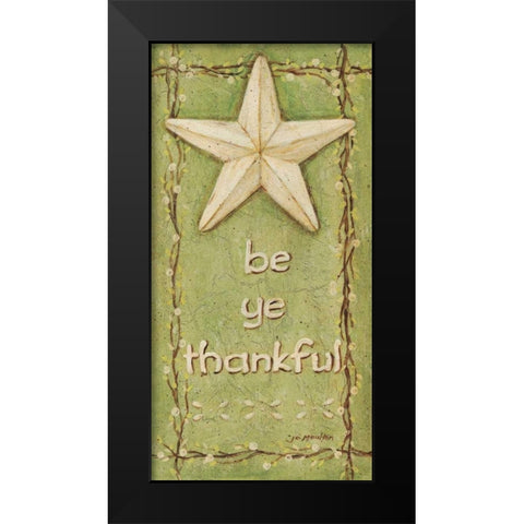 Be Ye thankful Black Modern Wood Framed Art Print by Moulton, Jo