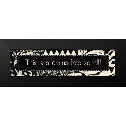 Drama-Free Zone Black Modern Wood Framed Art Print by Moulton, Jo