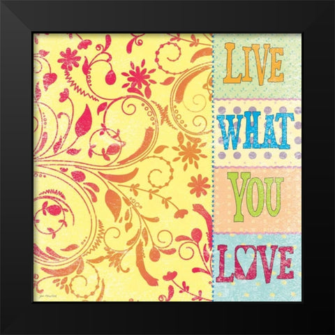 Live Love Black Modern Wood Framed Art Print by Moulton, Jo