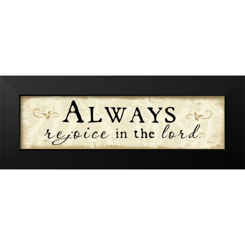 Always Rejoice Black Modern Wood Framed Art Print by Pugh, Jennifer