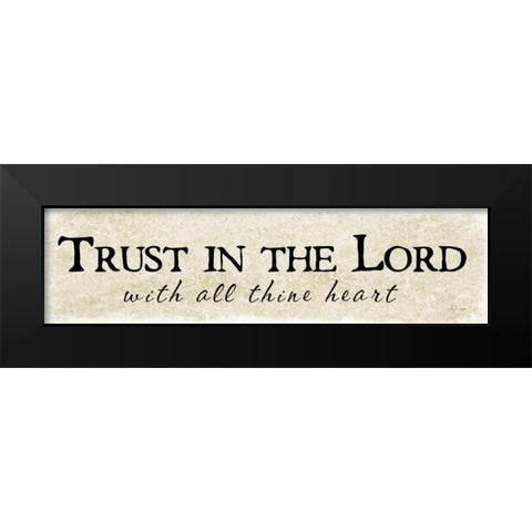 Trust in the Lord Black Modern Wood Framed Art Print by Pugh, Jennifer