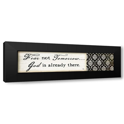 Fear Not Tomorrow Black Modern Wood Framed Art Print by Pugh, Jennifer