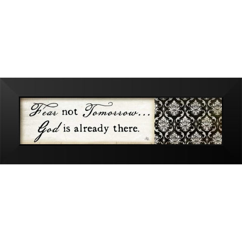 Fear Not Tomorrow Black Modern Wood Framed Art Print by Pugh, Jennifer