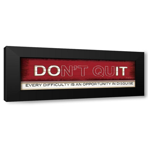 Dont Quit Black Modern Wood Framed Art Print with Double Matting by Pugh, Jennifer