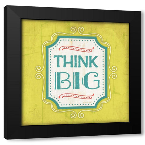 Think Big Black Modern Wood Framed Art Print with Double Matting by Pugh, Jennifer