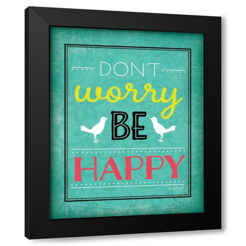 Dont Worry Be Happy Black Modern Wood Framed Art Print by Pugh, Jennifer