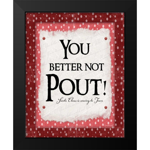 You Better Not Pout Black Modern Wood Framed Art Print by Pugh, Jennifer