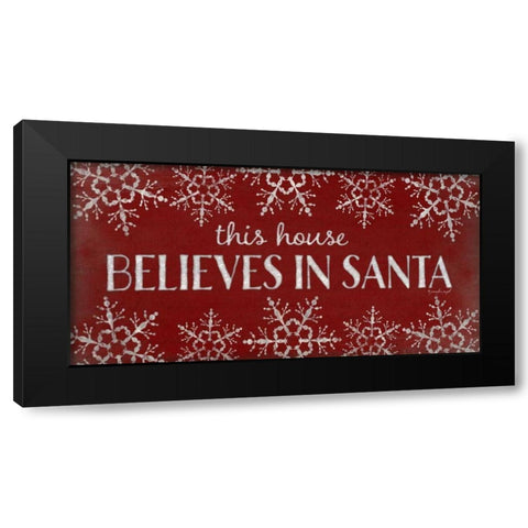 This House Believes in Santa Black Modern Wood Framed Art Print with Double Matting by Pugh, Jennifer