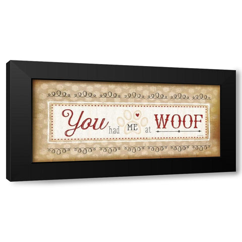 You Had Me at Woof Black Modern Wood Framed Art Print with Double Matting by Pugh, Jennifer