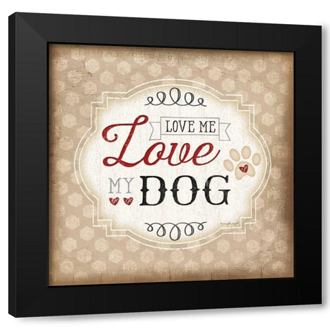 Love Me-Love My Dog Black Modern Wood Framed Art Print with Double Matting by Pugh, Jennifer