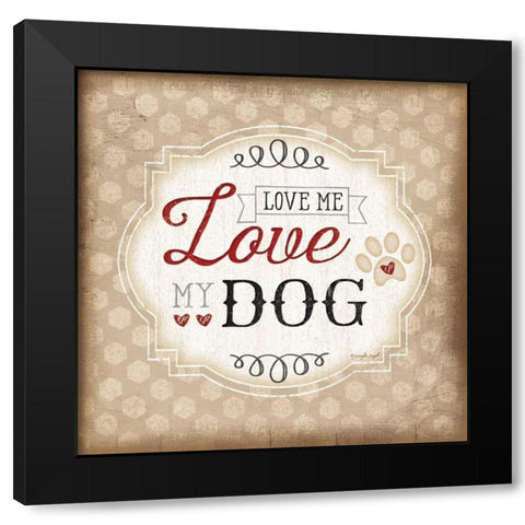 Love Me-Love My Dog Black Modern Wood Framed Art Print by Pugh, Jennifer