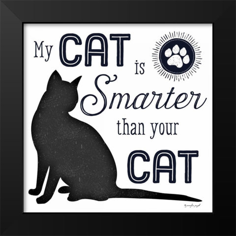 My Cat is Smarter Black Modern Wood Framed Art Print by Pugh, Jennifer