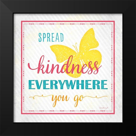 Spread Kindness Black Modern Wood Framed Art Print by Pugh, Jennifer