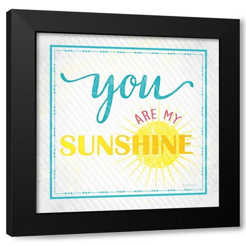 You Are My Sunshine Black Modern Wood Framed Art Print with Double Matting by Pugh, Jennifer