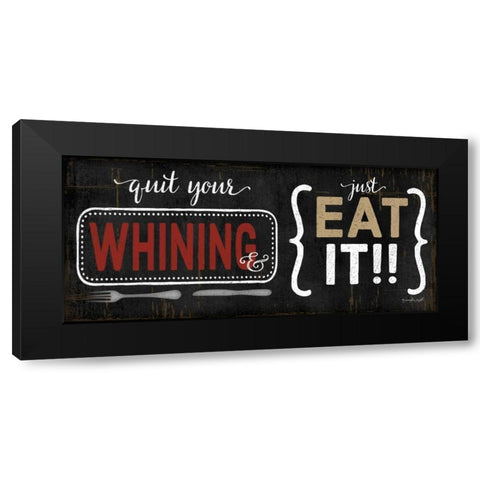 Quit Your Whining Black Modern Wood Framed Art Print with Double Matting by Pugh, Jennifer