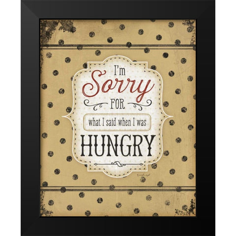 Im Sorry for What I Said Black Modern Wood Framed Art Print by Pugh, Jennifer