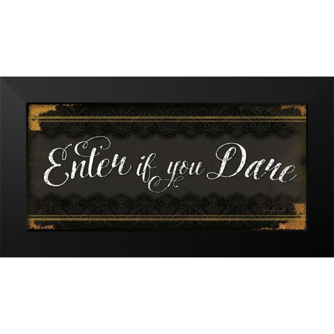 Enter if You Dare Black Modern Wood Framed Art Print by Pugh, Jennifer