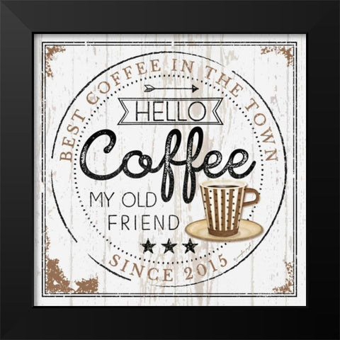 Hello Coffee Black Modern Wood Framed Art Print by Pugh, Jennifer