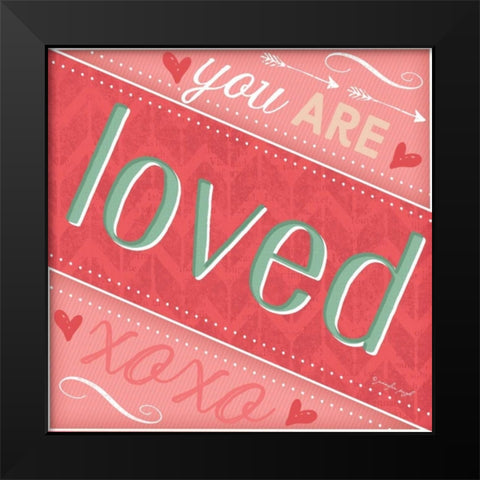 You Are Loved Black Modern Wood Framed Art Print by Pugh, Jennifer