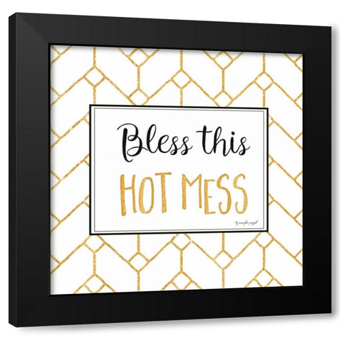 Bless this Hot Mess Black Modern Wood Framed Art Print with Double Matting by Pugh, Jennifer