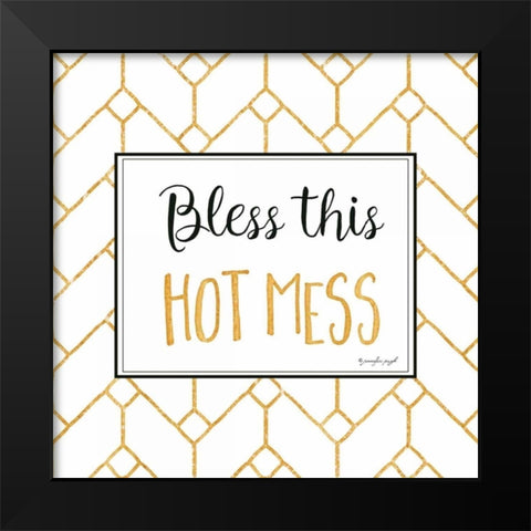 Bless this Hot Mess Black Modern Wood Framed Art Print by Pugh, Jennifer