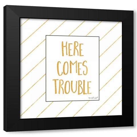 Here Comes Trouble Black Modern Wood Framed Art Print with Double Matting by Pugh, Jennifer