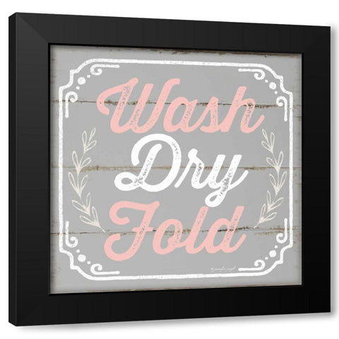 Wash, Dry, Fold Black Modern Wood Framed Art Print with Double Matting by Pugh, Jennifer