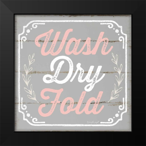 Wash, Dry, Fold Black Modern Wood Framed Art Print by Pugh, Jennifer