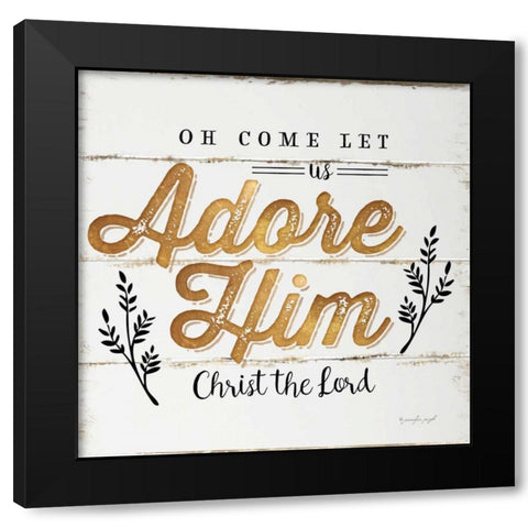 Oh Come Let Us Adorn Him Black Modern Wood Framed Art Print by Pugh, Jennifer