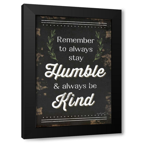 Humble and Kind Black Modern Wood Framed Art Print by Pugh, Jennifer