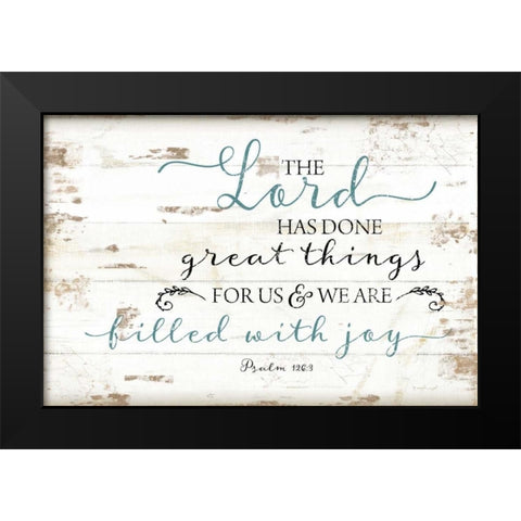 Psalm 126:3 Black Modern Wood Framed Art Print by Pugh, Jennifer