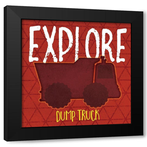 Dump Truck Explore Black Modern Wood Framed Art Print by Pugh, Jennifer