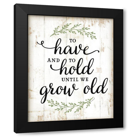 To Have and To Hold Black Modern Wood Framed Art Print with Double Matting by Pugh, Jennifer