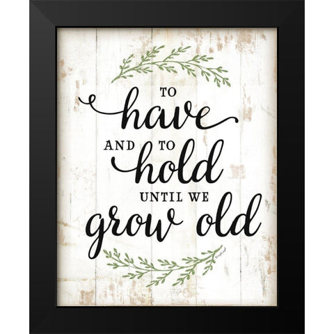 To Have and To Hold Black Modern Wood Framed Art Print by Pugh, Jennifer