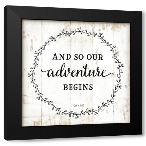 And So Our Adventure Begins Black Modern Wood Framed Art Print with Double Matting by Pugh, Jennifer