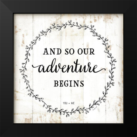 And So Our Adventure Begins Black Modern Wood Framed Art Print by Pugh, Jennifer