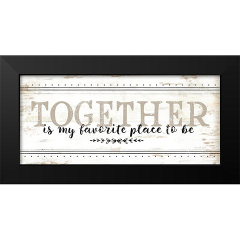 Together is My Favorite Black Modern Wood Framed Art Print by Pugh, Jennifer