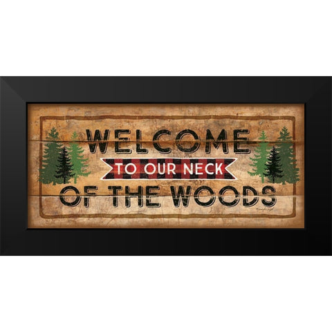 Welcome to Our Neck of the Woods Black Modern Wood Framed Art Print by Pugh, Jennifer