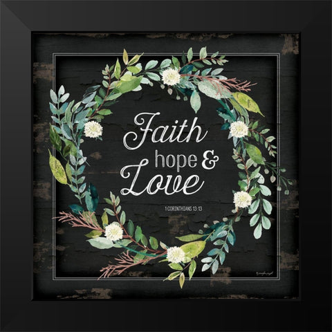 Faith, Hope and Love Black Modern Wood Framed Art Print by Pugh, Jennifer