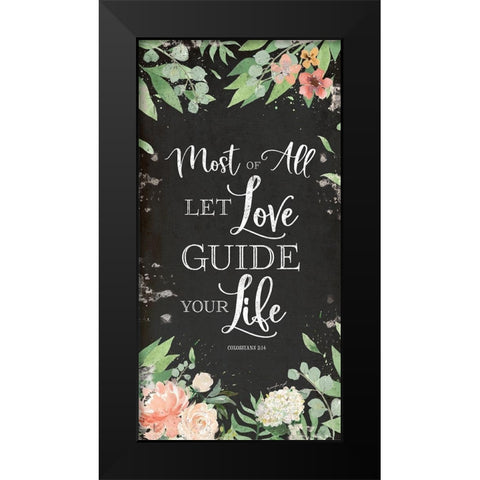 Let Love Guide Your Life Black Modern Wood Framed Art Print by Pugh, Jennifer