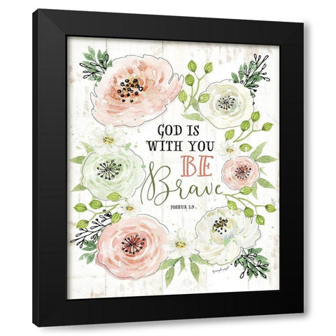 God is With You, Be Brave Black Modern Wood Framed Art Print with Double Matting by Pugh, Jennifer