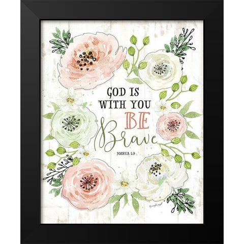 God is With You, Be Brave Black Modern Wood Framed Art Print by Pugh, Jennifer