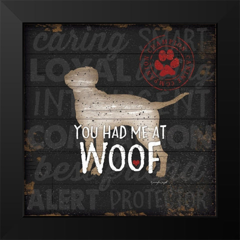 You Had Me at Woof Black Modern Wood Framed Art Print by Pugh, Jennifer