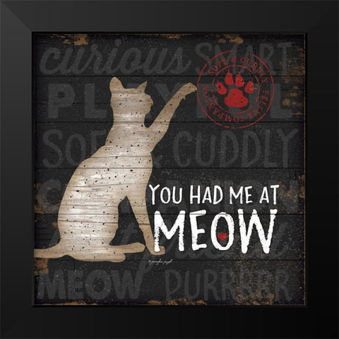 You Had Me at Meow Black Modern Wood Framed Art Print by Pugh, Jennifer